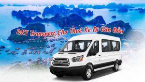 DKT Transport cho thuê xe đi Vân Đồn - Quảng Ninh