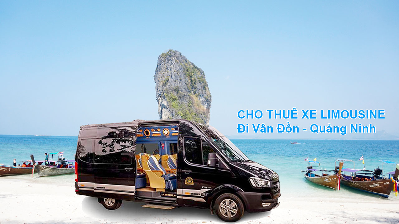 Dịch vụ thuê xe limousine đi Vân Đồn, Quảng Ninh